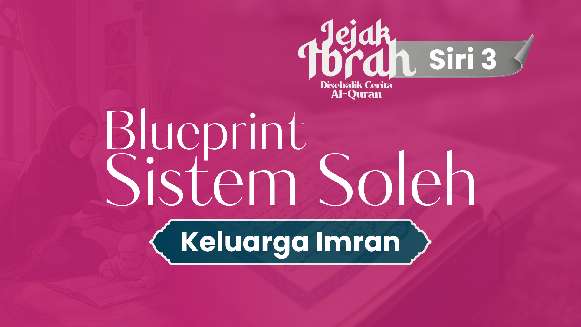 Protected: Siri 3 Jejak Ibrah: Blueprint Sistem Soleh Keluarga Imran
